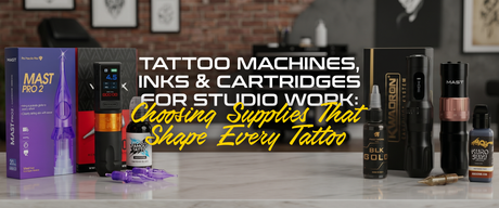 Tattoo Machines, Inks & Cartridges for Studio Work: Choosing Supplies That Shape Every Tattoo
